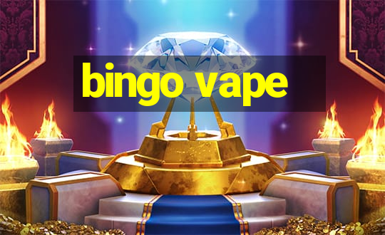 bingo vape