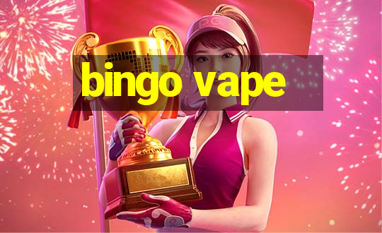 bingo vape