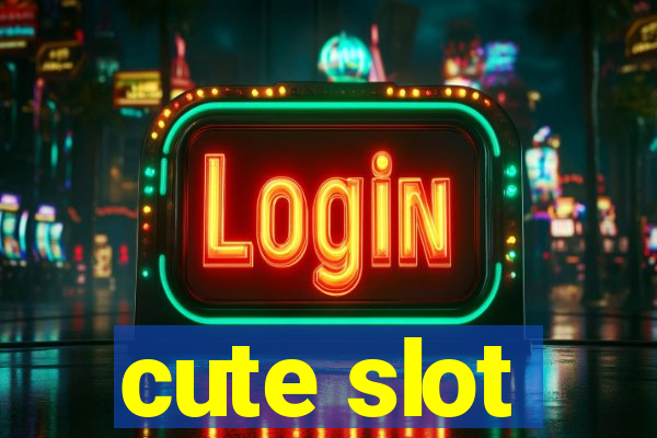 cute slot