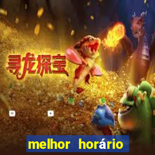 melhor horário para jogar fortune tiger hoje à tarde