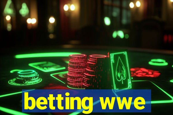 betting wwe