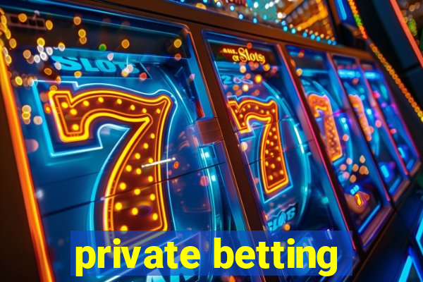 private betting