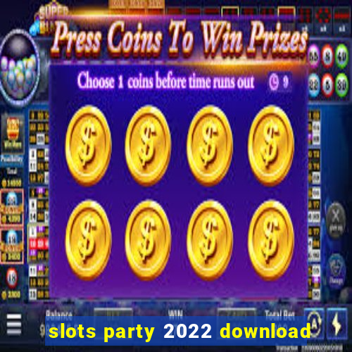 slots party 2022 download