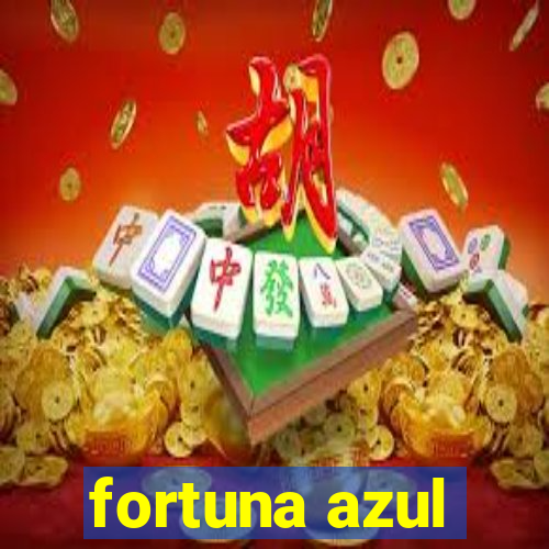 fortuna azul