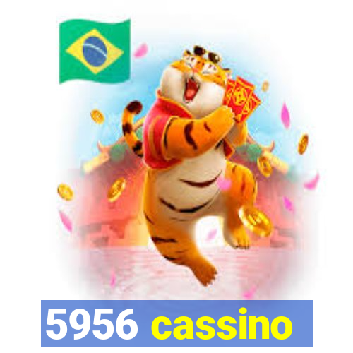 5956 cassino