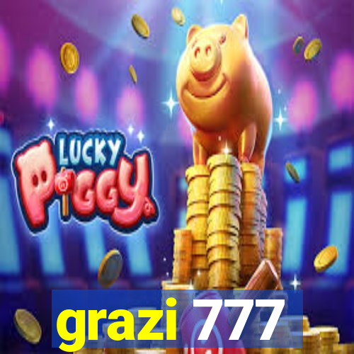 grazi 777