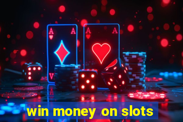 win money on slots