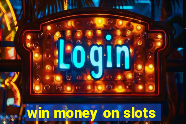 win money on slots