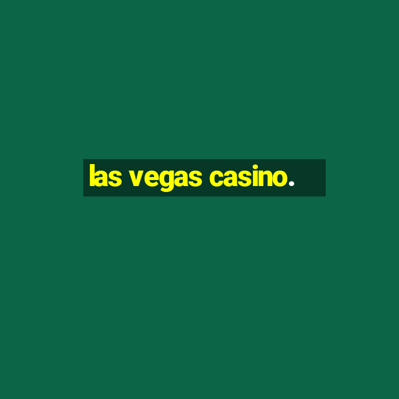 las vegas casino.