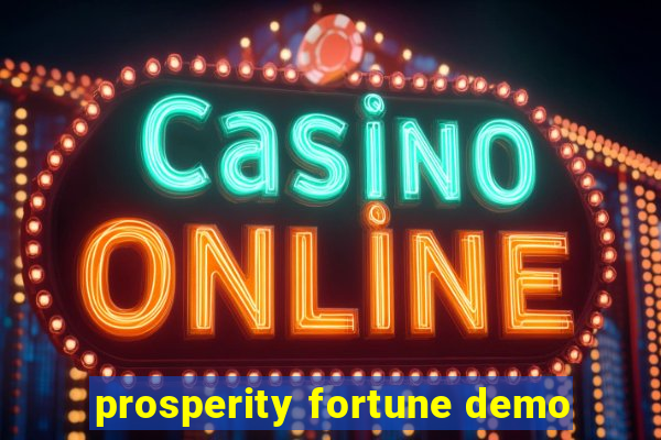 prosperity fortune demo