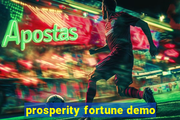 prosperity fortune demo