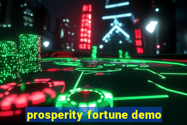 prosperity fortune demo