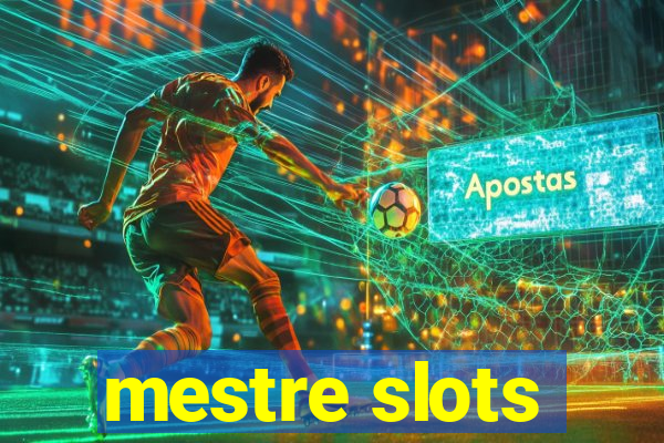 mestre slots