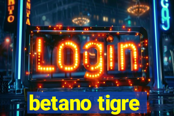 betano tigre