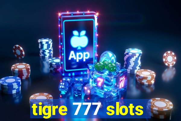 tigre 777 slots