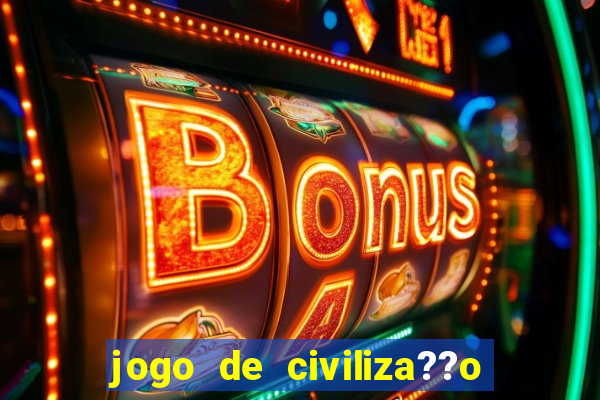 jogo de civiliza??o para android