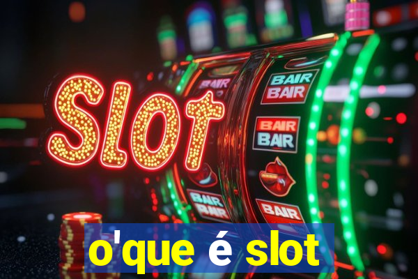 o'que é slot