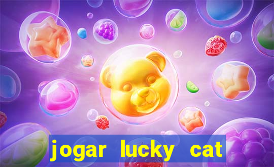 jogar lucky cat modo demo