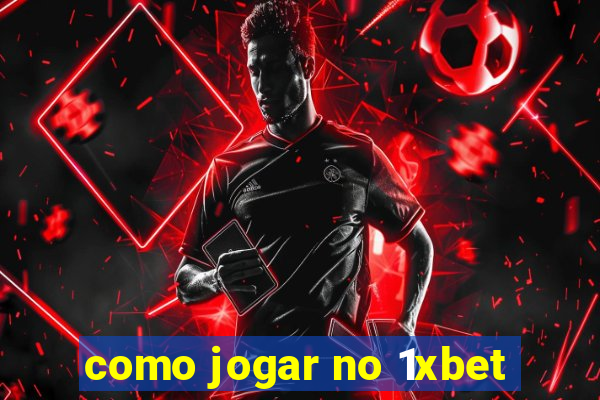 como jogar no 1xbet