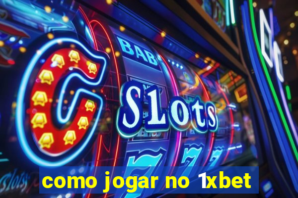 como jogar no 1xbet