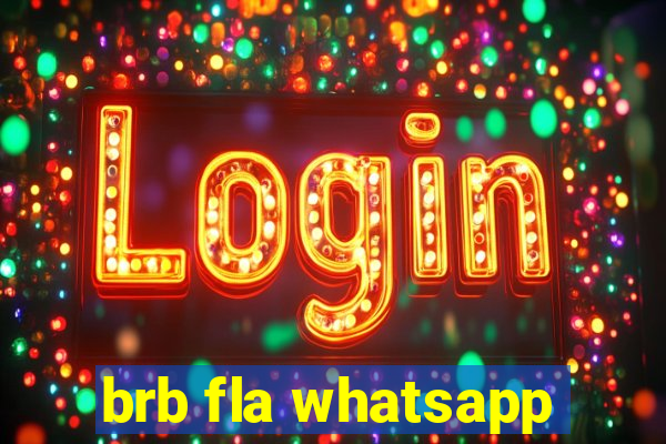 brb fla whatsapp