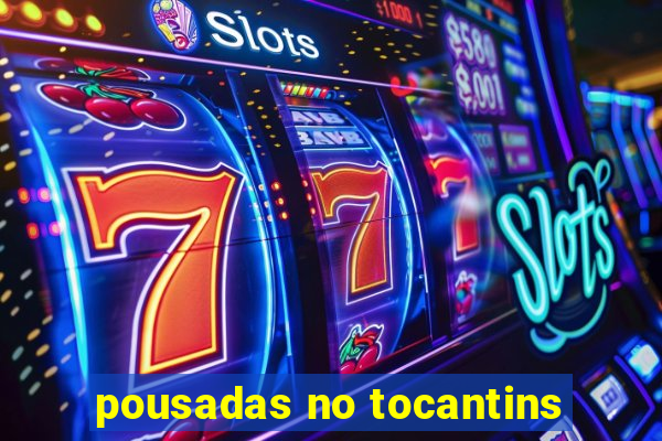 pousadas no tocantins