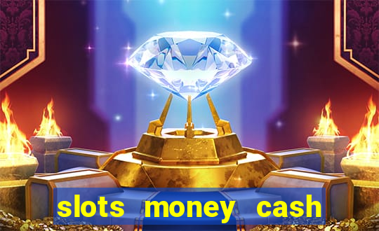 slots money cash xwbp kz