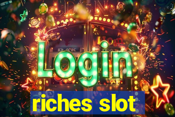 riches slot