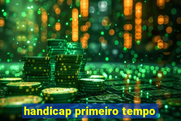 handicap primeiro tempo