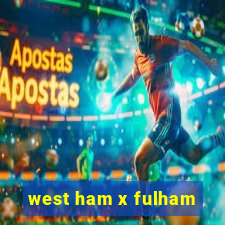 west ham x fulham