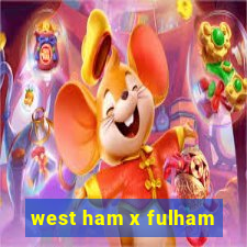 west ham x fulham