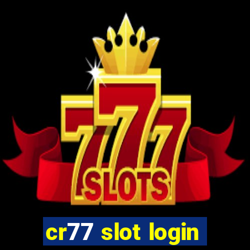 cr77 slot login