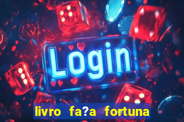 livro fa?a fortuna com a??es antes que seja tarde