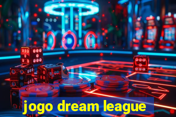 jogo dream league