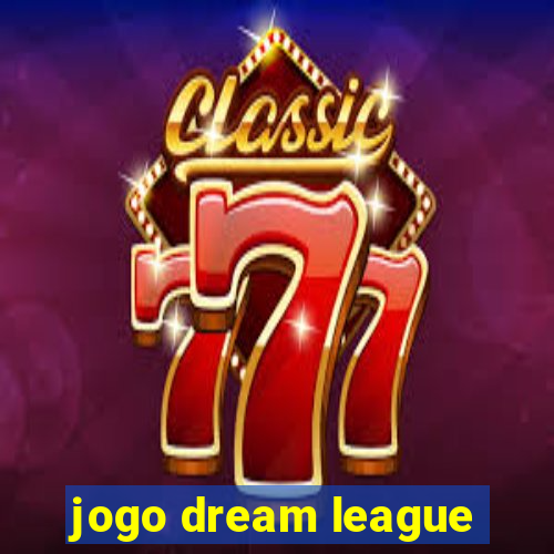 jogo dream league