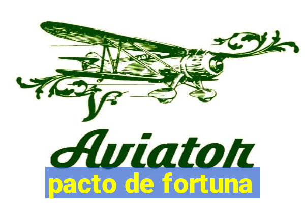 pacto de fortuna