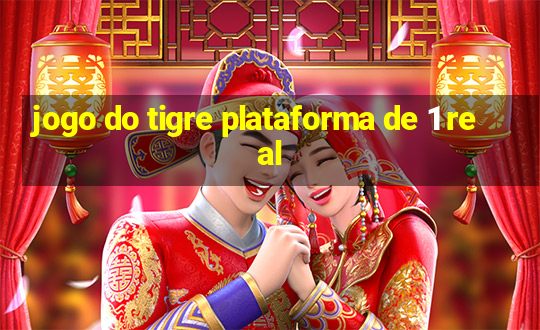 jogo do tigre plataforma de 1 real