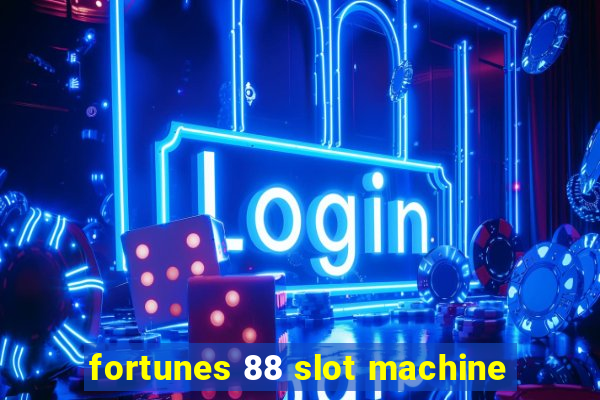 fortunes 88 slot machine