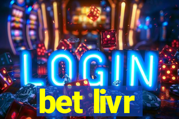 bet livr