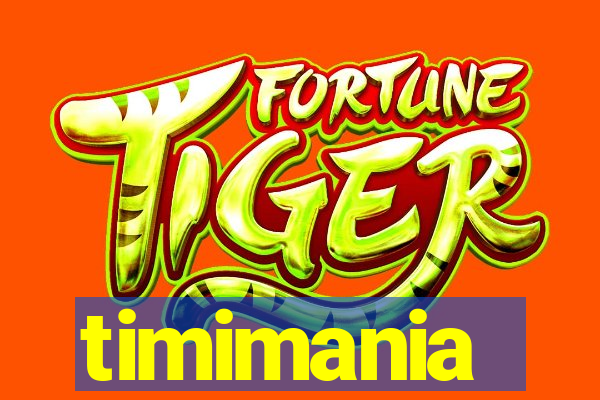 timimania