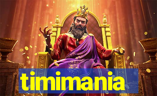 timimania