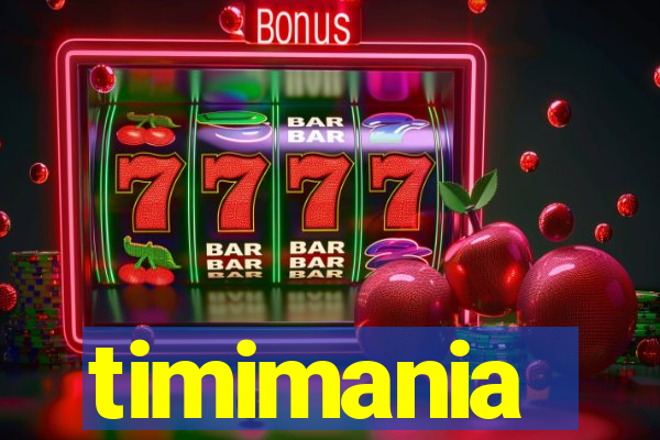 timimania