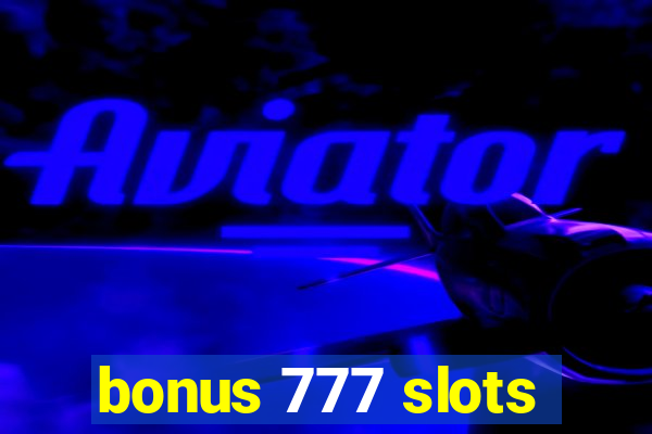 bonus 777 slots