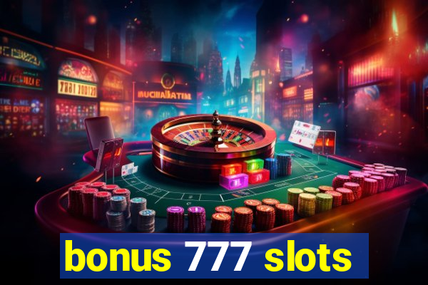 bonus 777 slots