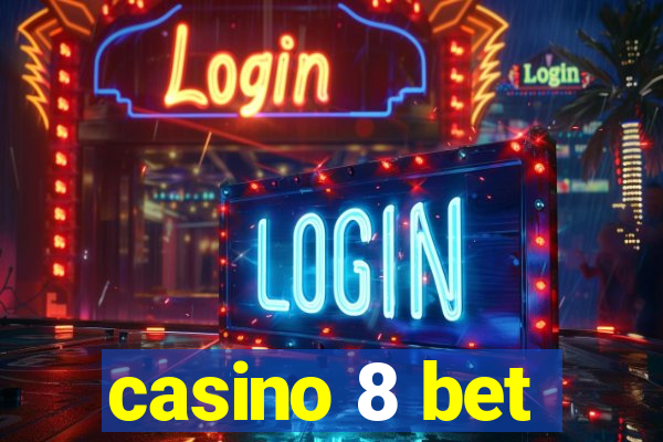 casino 8 bet