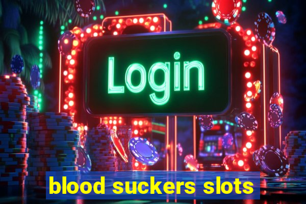 blood suckers slots