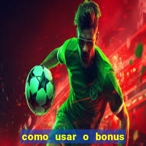 como usar o bonus de cassino da 1win