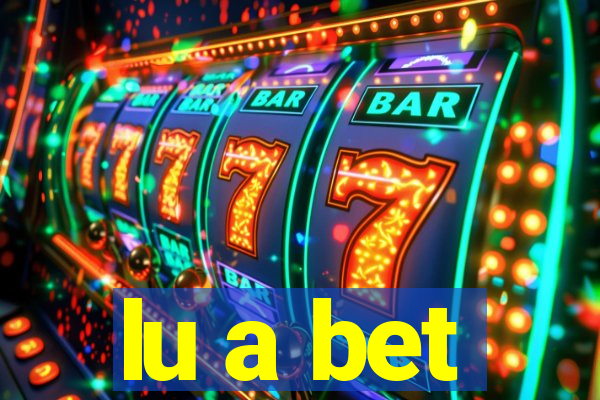 lu a bet