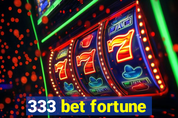 333 bet fortune