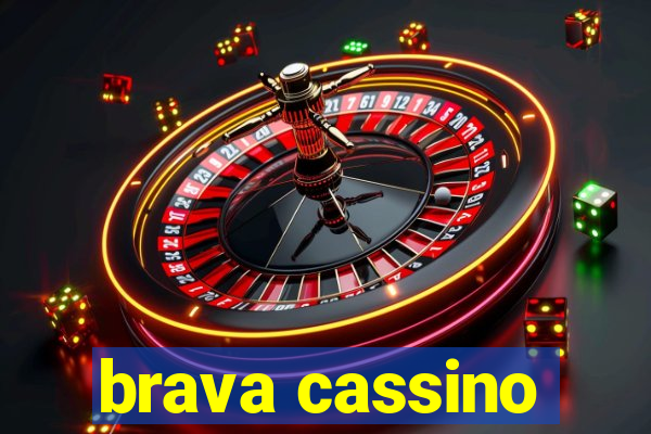 brava cassino